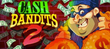 Play Cash Bandits 2 With Free Spins and No Deposit Bonus Codes