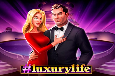 Luxury Life