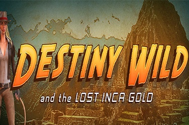 Destiny Wild and the Lost Inca Gold